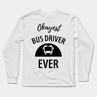 Funny bus driver saying Long Sleeve T-Shirt